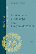 Assentiment et son objet chez Grégoire de Rimini (L')
